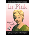 In Pink: The Personal Story of a Mary Kay Pioneer Who Made History Shaping a New Path to Success for Women