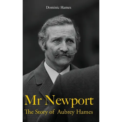 Mr Newport: The Story of Aubrey Hames