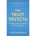 The Trust Trifecta: A Leader's Guide to Hitting the Trust Jackpot