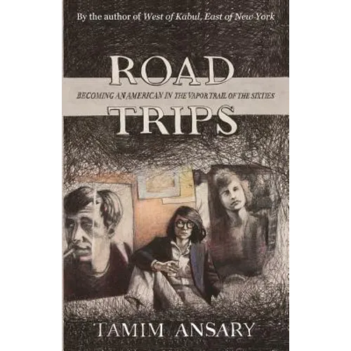 Road Trips: Becoming an American in the vapor trail of The Sixties