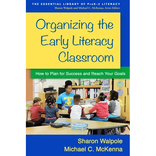 Organizing the Early Literacy Classroom: How to Plan for Success and Reach Your Goals