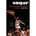 Sugar: Micheal Ray Richardson, Eighties Excess, and the NBA