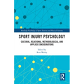Sport Injury Psychology: Cultural, Relational, Methodological, and Applied Considerations