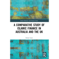 A Comparative Study of Islamic Finance in Australia and the UK