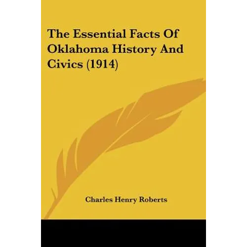 The Essential Facts Of Oklahoma History And Civics (1914)
