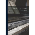 The Reluctant Art
