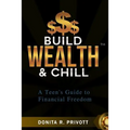 Build Wealth and Chill: A Teen's Guide to Financial Freedom