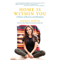 Home Is Within You: A Memoir of Recovery and Redemption