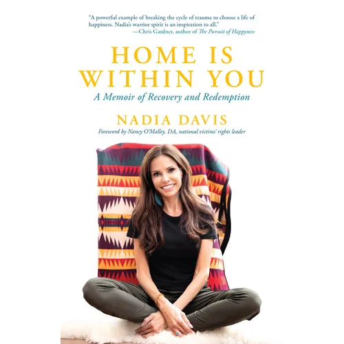 Home Is Within You: A Memoir of Recovery and Redemption