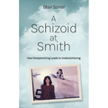 A Schizoid at Smith: How Overparenting Leads to Underachieving
