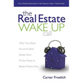 The Real Estate Wake Up Call: The Secrets to Real Estate Success