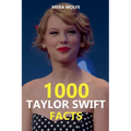 1000 Taylor Swift Facts