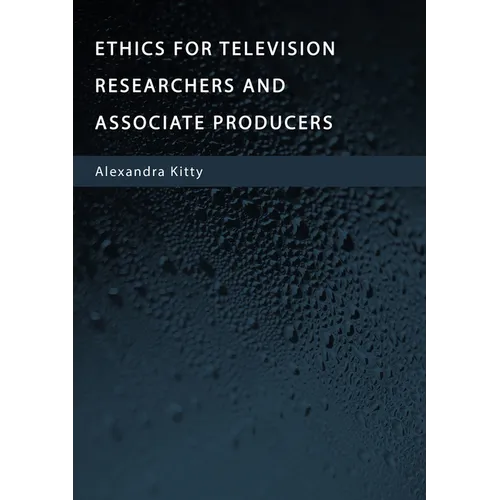 Ethics for Television Researchers and Associate Producers