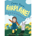 Come Here, Airplane!