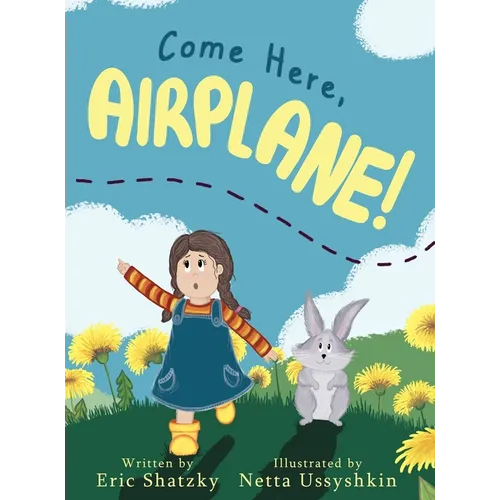 Come Here, Airplane!