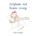 Scrapbooks and Broken Strings