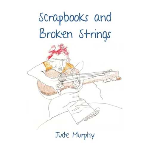Scrapbooks and Broken Strings