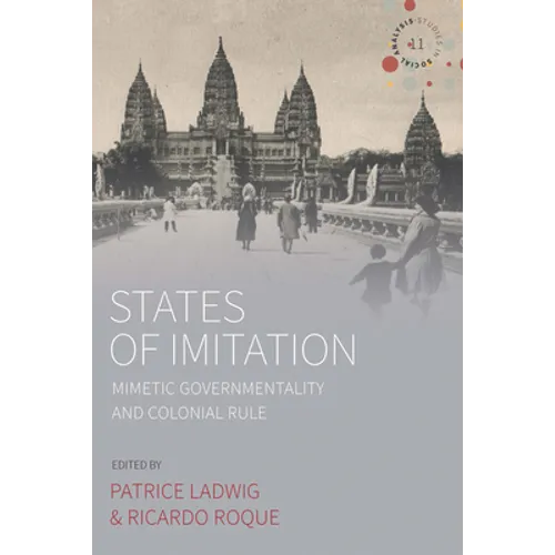 States of Imitation: Mimetic Governmentality and Colonial Rule