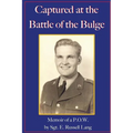 Captured at the Battle of the Bulge: Memoir of a P.O.W.