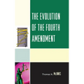 The Evolution of the Fourth Amendment