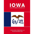 Iowa Rules of Criminal Procedure 2021: As Revised Through June 2020