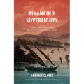 Financing Sovereignty: The Poyais Scandal in the Early Nineteenth-Century Atlantic World