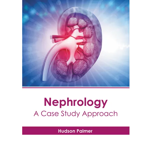 Nephrology: A Case Study Approach