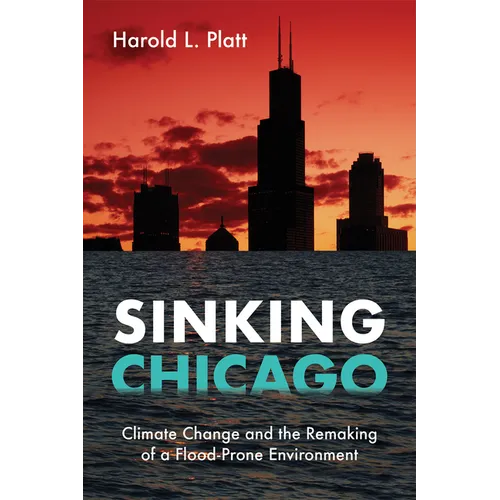 Sinking Chicago: Climate Change and the Remaking of a Flood-Prone Environment