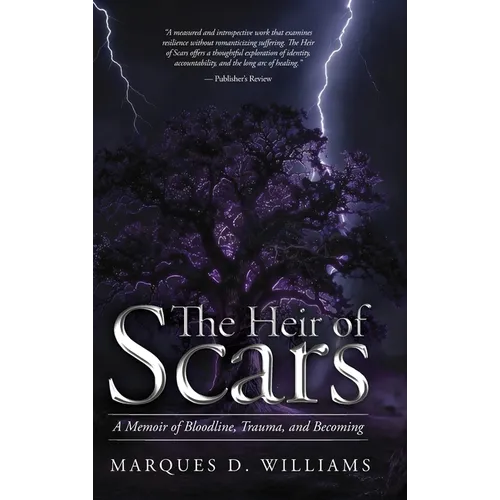The Heir of Scars: A Memoir of Bloodline, Trauma, and Becoming