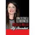 How to Start a Dj Business