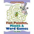 Fun Puzzles, Mazes & Word Games For Kids - Activities Book For Kids