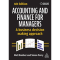 Accounting and Finance for Managers: A Business Decision Making Approach
