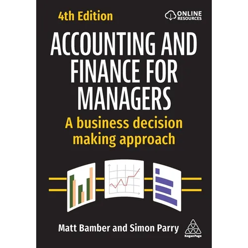 Accounting and Finance for Managers: A Business Decision Making Approach