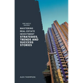 Mastering Real Estate Investment: Strategies, Trends and Success Stories