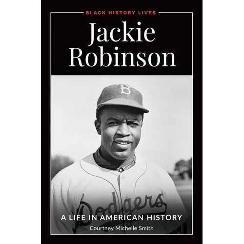Jackie Robinson: A Life in American History