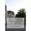 Texas Notary Public Guide: A practical guide for notaries public in Texas