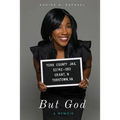 But God: Sometimes Purpose Is Found In Your Darkest Hour