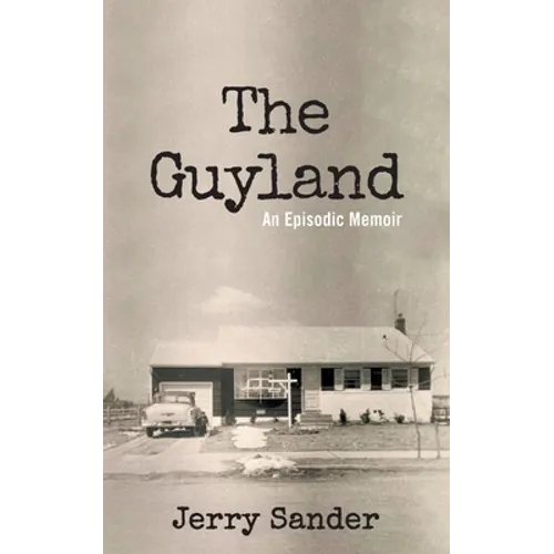 The Guyland: An Episodic Memoir
