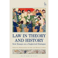 Law in Theory and History: New Essays on a Neglected Dialogue