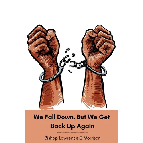 We Fall Down, But We Get Back Up Again