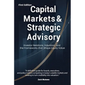 Capital Markets & Strategic Advisory: Investor Relations, Valuation, and the Frameworks that Shape Equity Value
