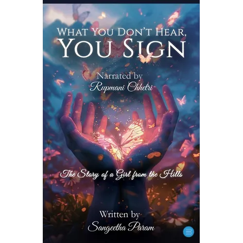 What You Don't Hear, You Sign