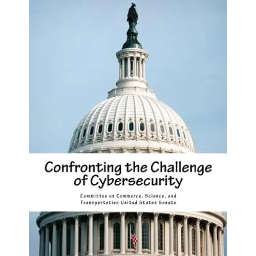 Confronting the Challenge of Cybersecurity