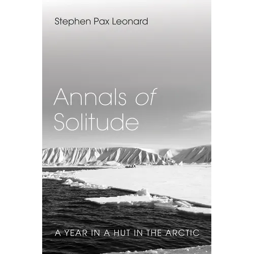 Annals of Solitude: A Year in a Hut in the Arctic