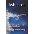 Asbestos: How did we get here and where will we go?
