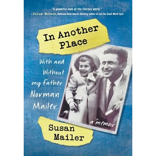 In Another Place: With and Without My Father, Norman Mailer