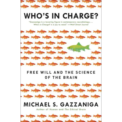 Who's in Charge?: Free Will and the Science of the Brain