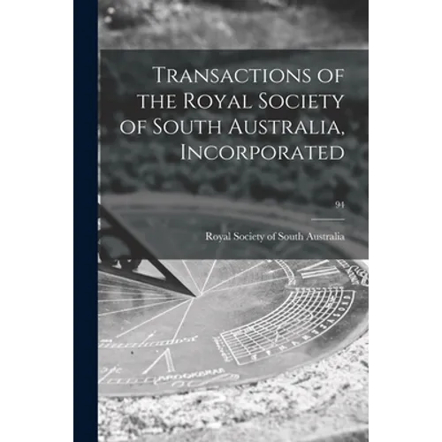 Transactions of the Royal Society of South Australia, Incorporated; 94