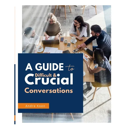 Difficult and Crucial Conversations