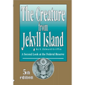 The Creature from Jekyll Island: A Second Look at the Federal Reserve